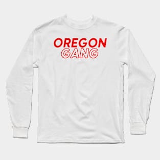 Oregon Gang Long Sleeve T-Shirt